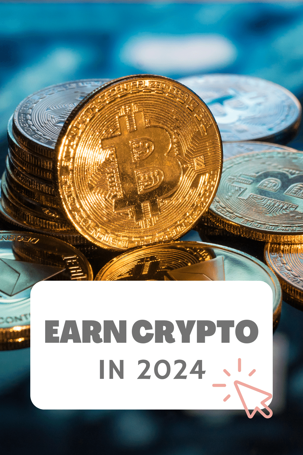 Earn Crypto in 2024: Navigating the New Frontier